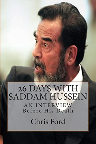 26 Days With Saddam Hussein: An Interview Before His Death von CREATESPACE